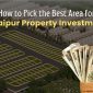Guide for selecting top locations for Udaipur real estate investment.
